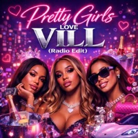 Pretty Girls Love Vill Radio Edit - Single - Go Villain