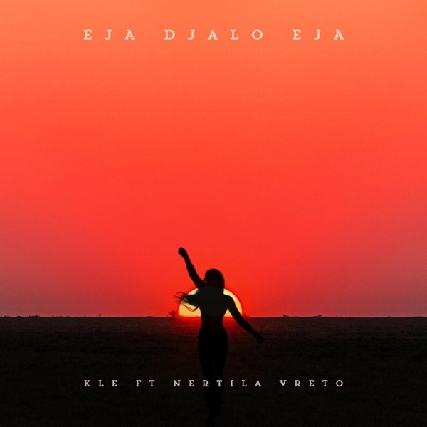 EJA DJALO EJA (feat. Nertila Vreto)