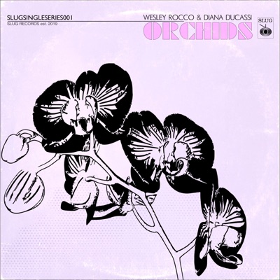 Orchids (feat. Wesley Rocco & Diana Ducassi) - Single