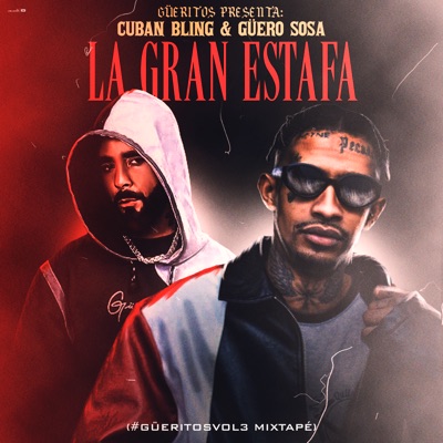 La Gran Estafa (Güeritos, Vol. 3) [feat. Cuban Bling]