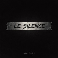 Le Silence - Single - Big Cree