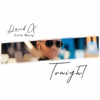 Tonight (feat. Letra Musiq & Kamaleon Don Don) - Single - David X