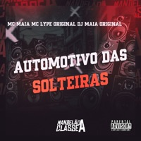 Automotivo das Solteiras - Single - MC MAIA ORIGINAL & MC LYPE ORIGINAL
