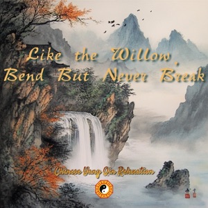 Like the Willow, Bend but Never Break