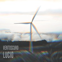 Ventoscuro - Single - Lucio_