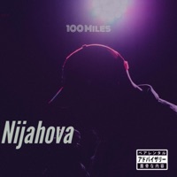 100 Miles (feat. Sun Gin) - Single - Nijahova