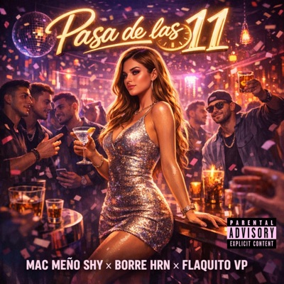Pasa de las 11 (feat. Mac Meño shy & Flakitovp) - Single