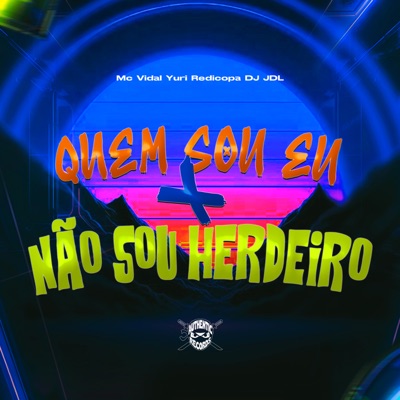 Quem Sou Eu X Não Sou Herdeiro - EP
