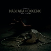 Máscara de Oxigênio (feat. Cathedral) - Single - Diego 157