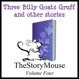 The Three Billy Goats Gruff and Other Stories: The Story Mouse, Volume 4 (Unabridged)