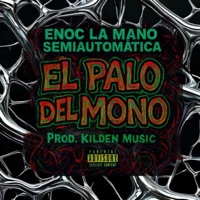 El Palo Del Mono (feat. ENOC LA MANO SEMIAUTOMATICA) - Single - Hareth The Killa