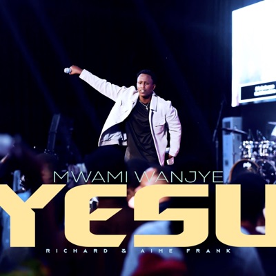 MWAMI WANJYE YESU (feat. Aime frank) - Single