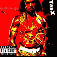 Get rich or die trying - TasX
