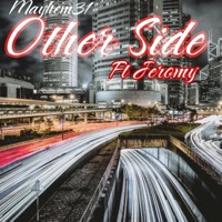 Other Side (feat. Jeromy) - Single - Mayhem31