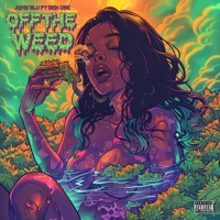 Off the Weed (feat. Ben One) - Single - John Blu