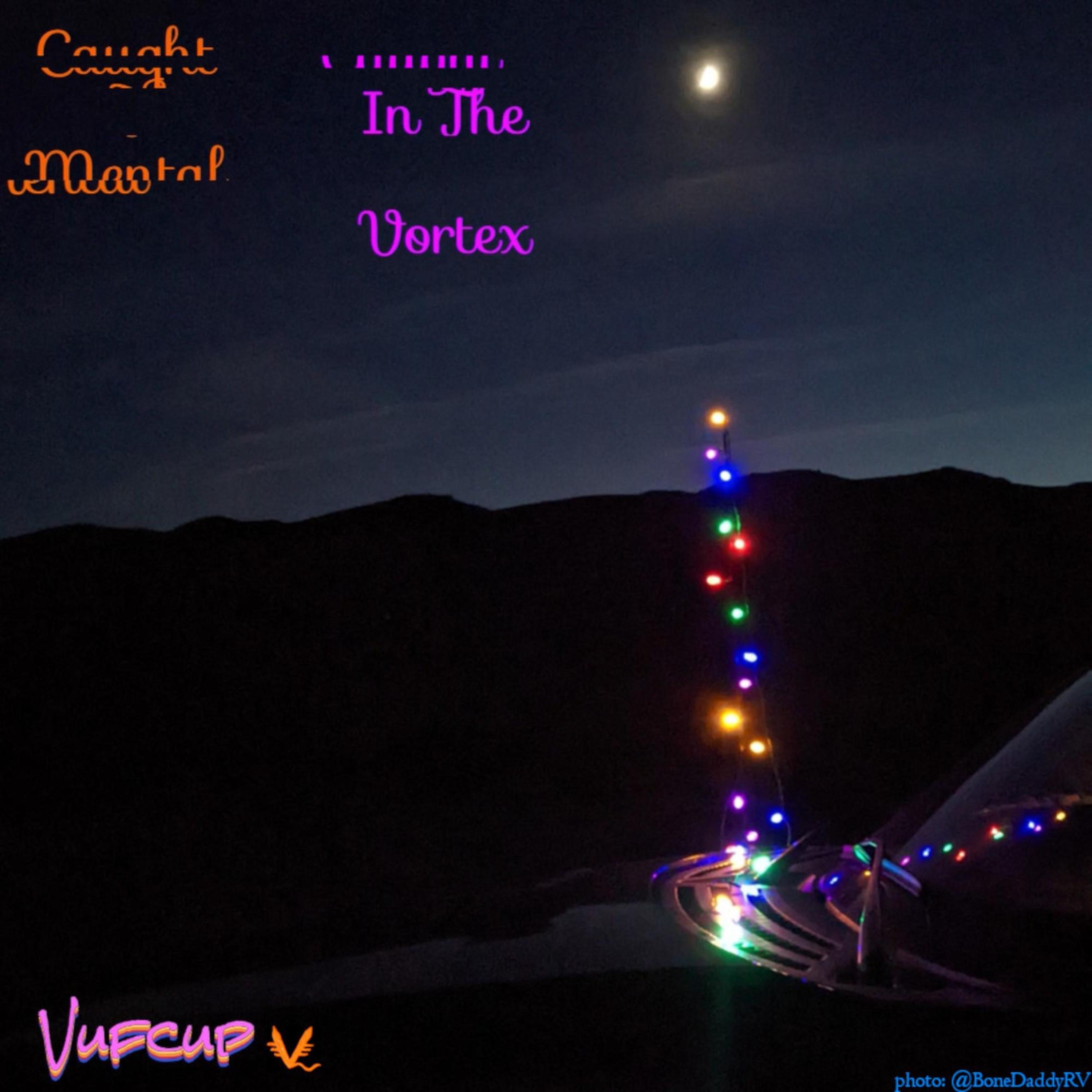 Caught In The Mental Vortex