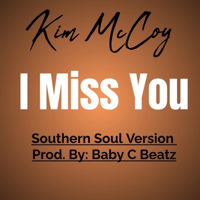 I Miss You (Southern Soul Version) - Single