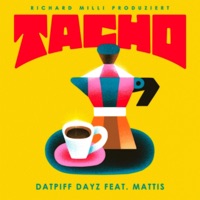 Datpiff Dayz (feat. Mattis) - Single - Tacho & Richard Milli