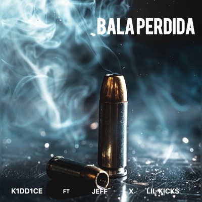 Bala perdida (feat. JEFF & Lil Kicks) - Single