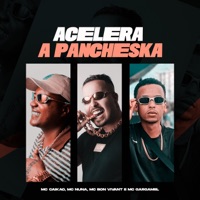 Acelera a Pancheska (feat. Mc Gargamel) - Single - Mc Bon Vivant, Mc Caikão & Mc Nuna