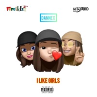 I like girls (feat. Firstklaz & Hitsound) - Single - Dannex