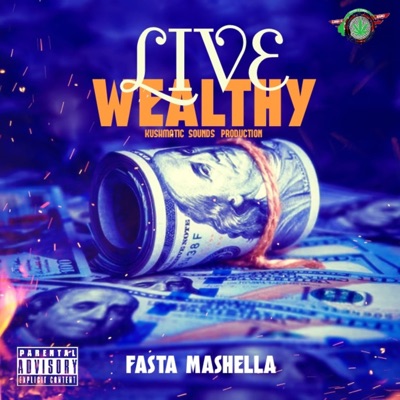 Live Wealthy (feat. Kushmatic Sound) - Single