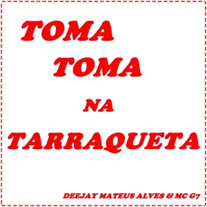 Toma Toma na Tarraqueta (feat. OS MAGRINHOS)