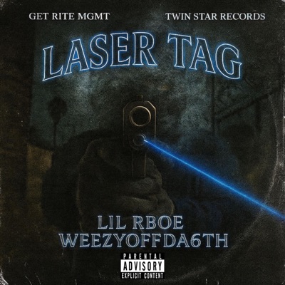 Laser Tag (feat. Lil Rboe & Weezyoffda6th) - Single