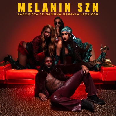 Melanin SZN (feat. Sanjina, Makayla & Lexxicon) - Single