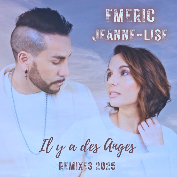 Il y a des anges (Remixes 2025) [feat. Jeanne-Lise] - Single