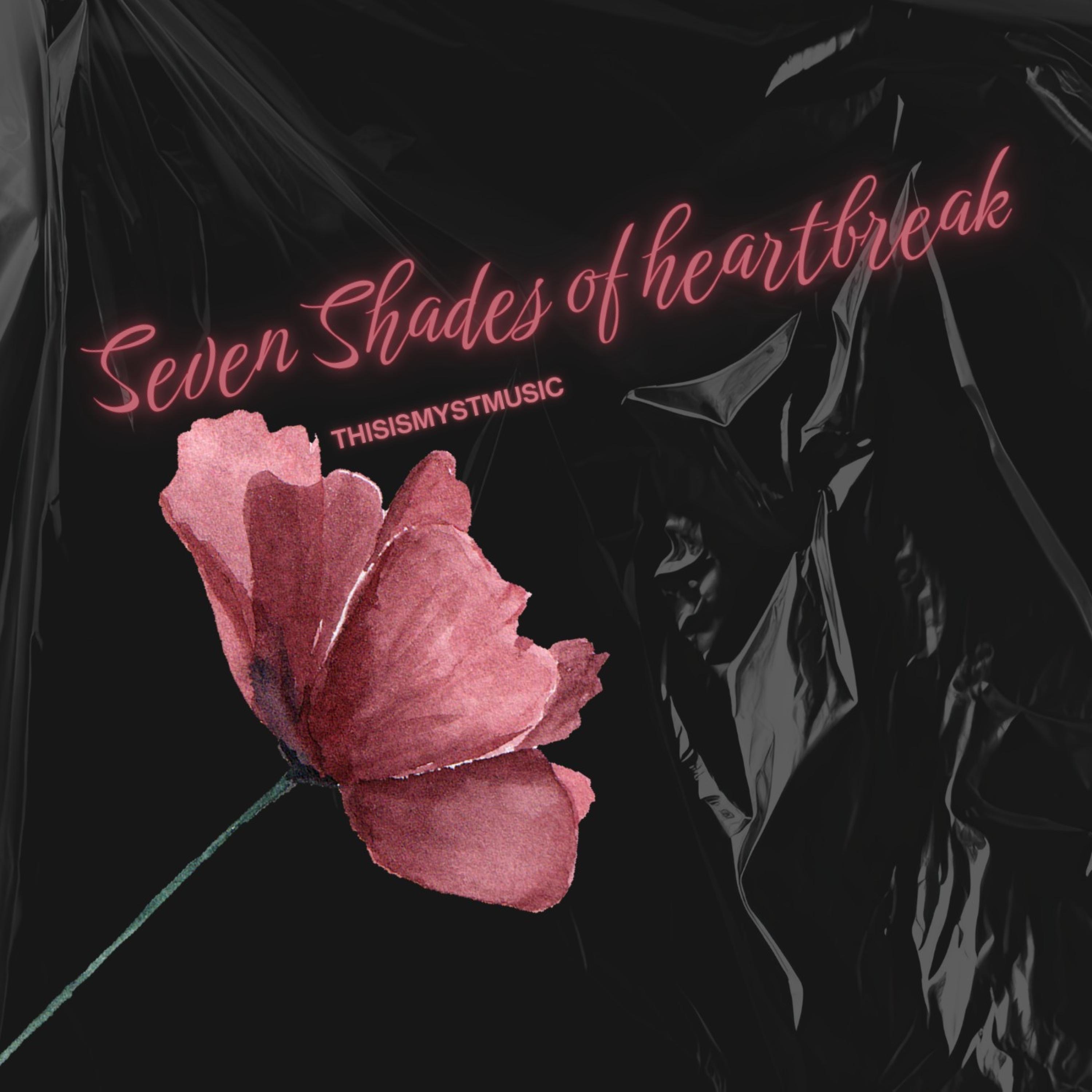 Seven Shades Of Heartbreak