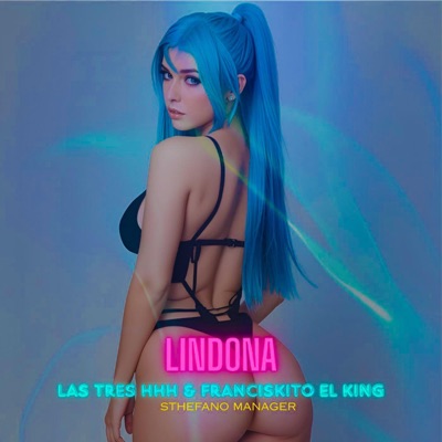 Lindona (feat. El negrito del talento, El chino las tres hhh & Franciskito king) - Single