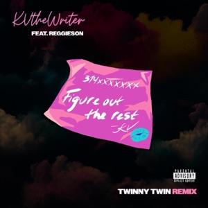 Figure out the Rest (Twinny Twin Remix) [feat. Reggie Son]