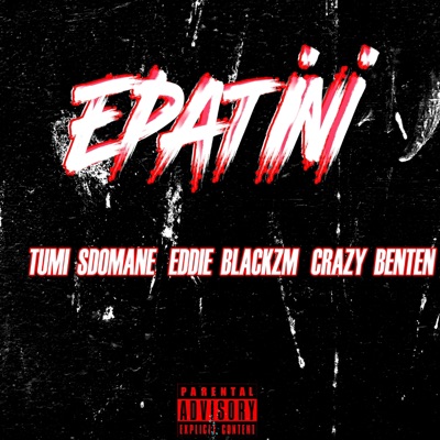 Epatini (feat. Tumi sdumane & Crazy benten) - Single