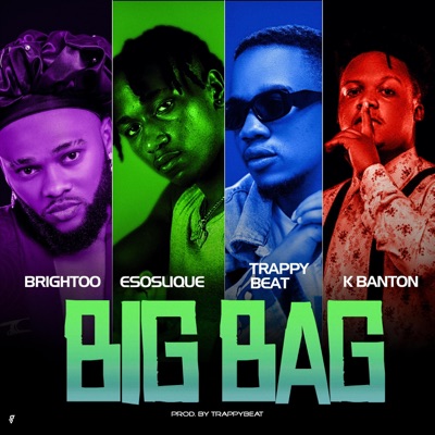 Big Bag (feat. Trappybeats., K Banton & Esoslique) - Single