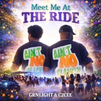 Meet Me At The Ride (feat. C2cee) - Single - GrnLight GoHard