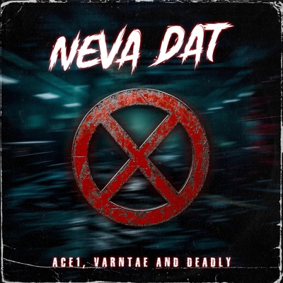 Neva Dat (feat. Deadly R3al) - Single