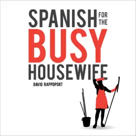 Spanish for the Busy Housewife (Unabridged)
