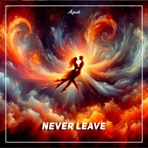 Never Leave - Single