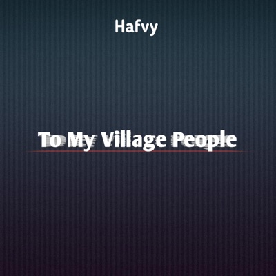 Hafvy - To My Village People
