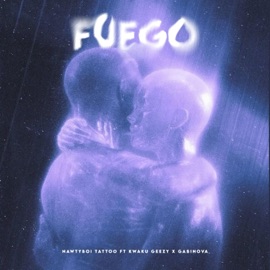 Fuego (feat. Kwaku Geezy & Gabinova) Nawtyboi Tattoo