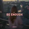Be Enough