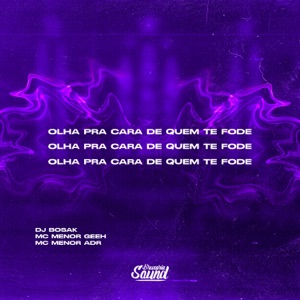 Olha pra Cara de Quem Te Fode