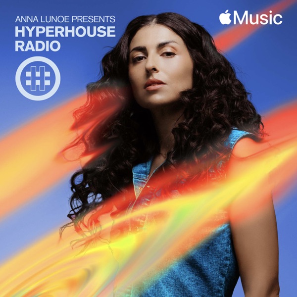 HYPERHOUSE 003: Anna Lunoe (DJ Mix)