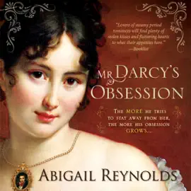 Mr. Darcy's Obsession: A Pride and Prejudice Variation (Unabridged)