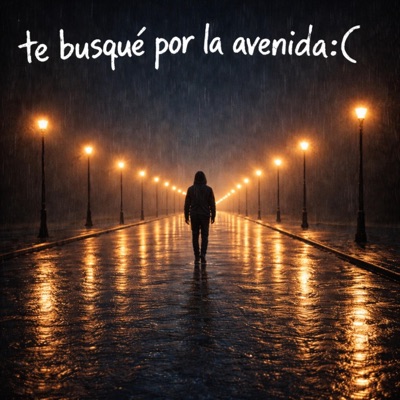 te busqué por la avenida:( - Single