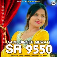 Aadil Singer Mewati SR 9550 (feat. Aadil Singer Mewati) - EP - SR Music Group