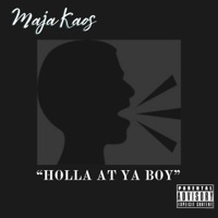 Holla at ya boy (feat. Maja) - Single - Big K