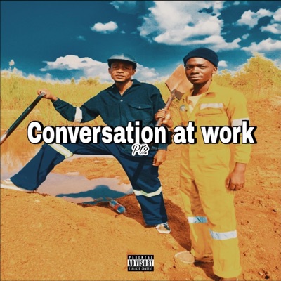 Conversation at work pt2 (feat. Tshiamo) - Single
