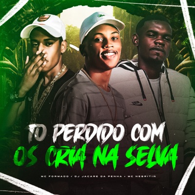 To Perdido Com os Cria na Selva - Single
